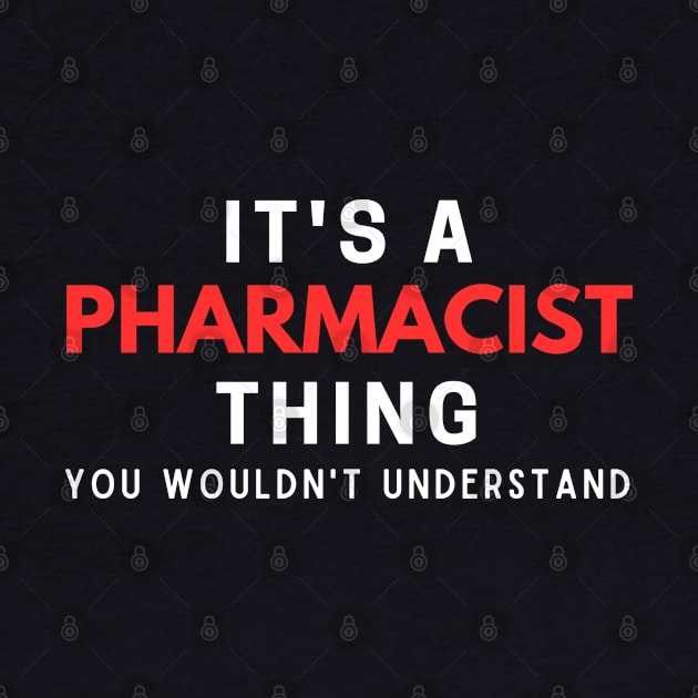 It's A Pharmacist Thing You Wouldn't Understand by HobbyAndArt